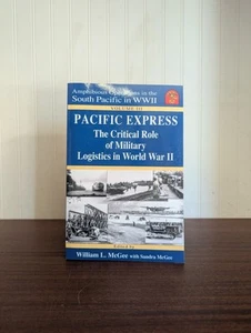 PACIFIC EXPRESS: THE CRITICAL ROLE OF MILITARY LOGISTICS Vol 3 By William Mcgee - Picture 1 of 5