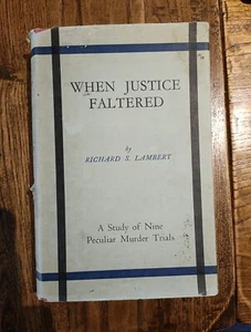 When Justice Faltered -A Study Of Nine Peculiar Murder Trials , 1935. Lambert - Picture 1 of 4