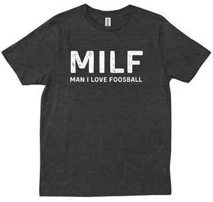 MILF Man I Love Foosball Table Soccer Funny Saying Quote Joke Lovers T-shirt - Picture 1 of 8