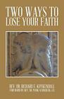 Two Ways To Lose Your Faithnew 9781490719078 Fast Free Shipping