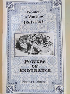 Women In Wartime 1861-1865 Powers Of Endurance - Patricia Mitchell - 37-Pg PB - Picture 1 of 1