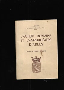 ACCIÓN Romana Y De Anfiteatro Arles J Gibert Preface Charles Maurras E27H - Imagen 1 de 5