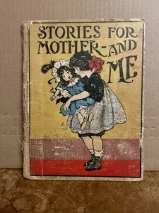 RARE Antique 1917 Children’s Illustrated Book Stories For Mother & Me - Foto 1 di 9