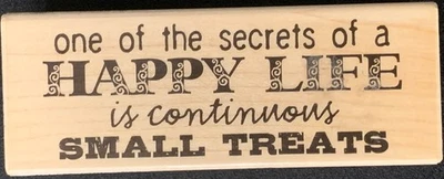 Hampton Art Secrets Of A Happy Life Is Continuous Treats Rubber Stamp - Image 1 of 3