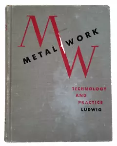 1955 Metalwork Technology and Practice 3rd Edition Hardcover Oswald A. Ludwig - Picture 1 of 10