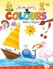 Neeru  Vajpai MY FIRST BOOK OF COLOURS (Paperback)