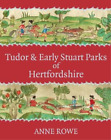 Anne Rowe Tudor And Early Stuart Parks Of Hertfordshire (Paperback) (Uk Import)