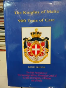 The Knights of the Malta 900 Years of Care by Rosita McHugh SIGNED - Picture 1 of 3