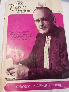 A W Tozer The Tozer Pulpit #7 compiled by Gerald B. Smith (1978 Hardcover) M10 - Foto 1 di 1