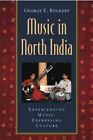 Muzyka w północnych Indiach: Doświadczanie muzyki, wyrażanie kultury, Oprawa miękka od R...