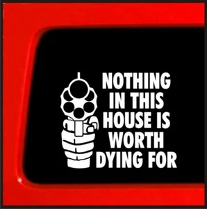 Sticker Connection | Nothing in This House is Worth Dying for Bumper Sticker - Bild 1 von 7