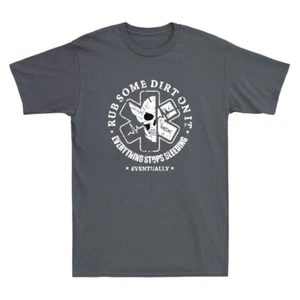 Rub Some Dirt On It, A Medic, EMS, EMT, Paramedic Saying Vintage Men's T-Shirt - Picture 1 of 8