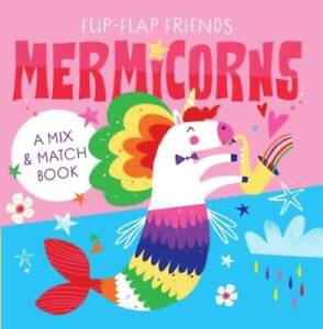 Flip-Flap Friends: Mermicorns - Board book By Merritt, Richard - GOOD