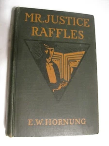 Mr. Justice Raffles, E W Hornung, First Edition 1909 Mystery & Detective Fiction - Picture 1 of 15