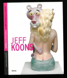 Jeff koons Sarah Cosulich Canarutto Electa Supercontemporanea 2006 - Picture 1 of 1
