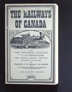 The Railways of Canada for 1870-1 – J.M. & Edw. Trout – Coles Can - Picture 1 of 6