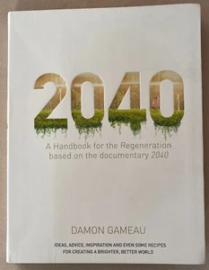 2040: A Handbook for the Regeneration by Damon Gameau (Paperback, 2019) - Picture 1 of 3