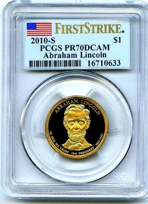 2010 S LINCOLN PRESIDENTIAL PROOF DOLLAR PCGS PR70 DCAM FIRST STRIKE RARE - Image 1 of 2