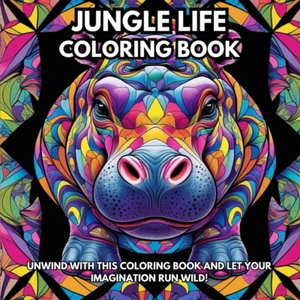 Jungle Life Coloring Book: Relax and Unwind from the Day-To-Day Stress of Life - Picture 1 of 2