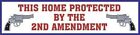 This Home Protected by the 2nd Amendment; Bumper Sticker