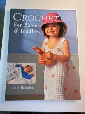 Crochet for Babies & Toddlers by Betty Barnden Pattern and Instruction Book GUC - Image 1 of 3
