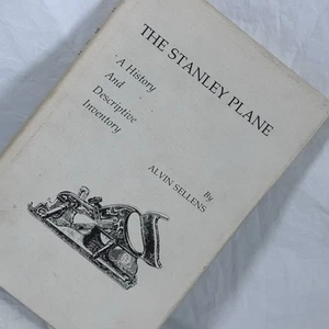STANLEY PLANE Alvin Sellens CARPENTRY WOODWORKING TOOLS HISTORY Hardcover Book - Imagen 1 de 17