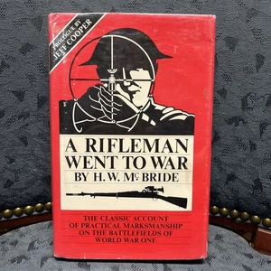 A Rifleman Went to War by H. W. McBride, Prologue by Jeff Cooper HB Shooting - Picture 1 of 6