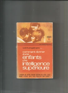 COMMENT DONNER A VOS ENFANTS UNE INTELLIGENCE SUPERIEURE - Bild 1 von 1