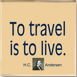 To Travel Is To Live (H.C. Andersen) Kühlschrankmagnet - Bild 1 von 1
