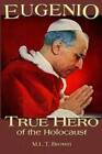 Eugenio: (Pope Pius Xii) True Hero Of The Holocaust - Paperback - Good