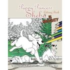 Puppy Princess Sheba is Naughty Coloring Book by Dr Fat - Paperback NEW Dr Fatu