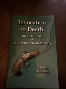 SIGNED Invocation to Death H. Grady Howell Jr New  Col Alexander Keith McClung - Imagen 1 de 2
