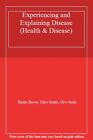 Experiencing and Explaining Disease (Health & Disease),Basiro Davey, Clive Sear