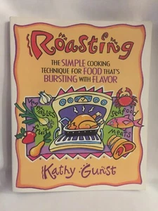 Roasting by Kathy Gunst Very Good - Picture 1 of 3