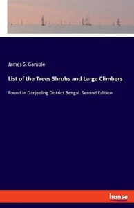 List of the Trees Shrubs and Large Climbers: Found in Darjeeling District Bengal - Picture 1 of 1
