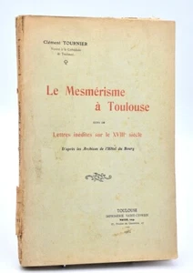 Tournier (Clément) : LE MESMERISME A TOULOUSE. 1911 - Picture 1 of 1