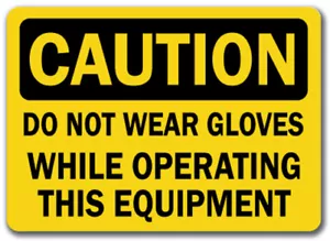 Caution Sign - Do Not Wear Gloves Operating Equip. - 10" x 14" OSHA Safety Sign - Picture 1 of 1
