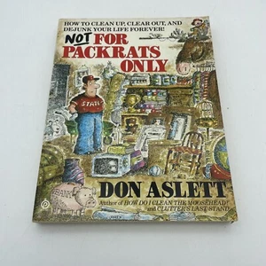 Not for Packrats Only : How to Clean Up, Clean Out and De-Junk Your Life Forever - Picture 1 of 3