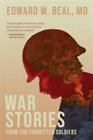 War Stories From The Forgotten Soldiers, Beal, Edward W, 9781633939479