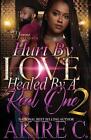 Hurt By Love, Healed By A Real One 2 By Akire C. Paperback Book