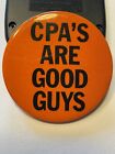 CPA’s Are Good Guys Promotional Metal Vintage Collectible Button Pin  Accountant