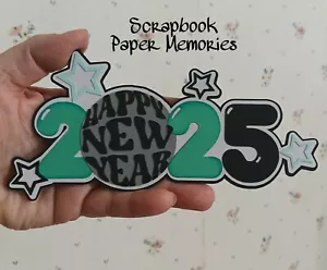 Premade paper piece, scrapbook title, Card, NEW YEAR'S Theme, 2025 Title - Picture 1 of 2