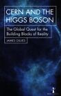 CERN and the Higgs Boson: The Global Quest for the Building Blocks of Reality [H