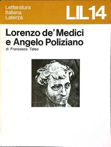 LORENZO DE 'MEDICI E ANGELO POLIZIANO DI FRANCESCO TATEO. LET.ITAL. LATERZA N.14 - Picture 1 of 1