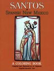 Santos of Spanish New Mexico Coloring Book : English and Spanish Text, Paperb...