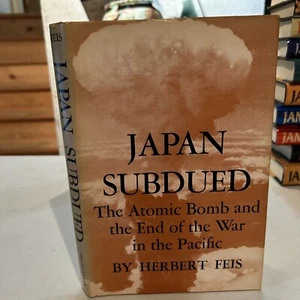 Vintage 1961 Nuclear History-Japan Subdued: The Atomic Bomb… by H Feis HC DJ 1st - Picture 1 of 12