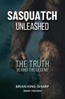 Brian King-Sharp Sasquatch Unleashed (Paperback)