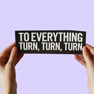 The Byrds Turn! Turn! Turn! Bumper Sticker! bob dylan, Pete Seeger, laptop - Imagen 1 de 4
