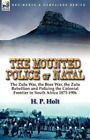 H P Holt The Mounted Police Of Natal (Paperback) (Uk Import)
