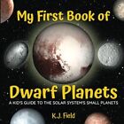 My First Book of Dwarf Planets: A Kid's Guide to the Solar Syste